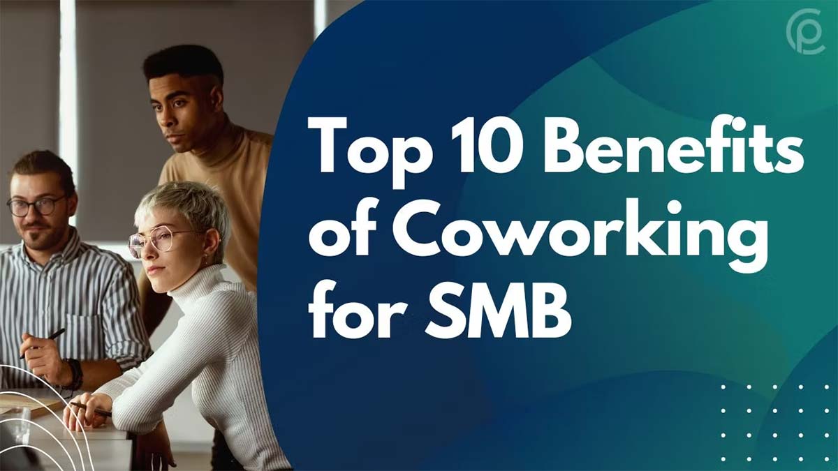 Top 10 Benefits of Coworking for SMB
