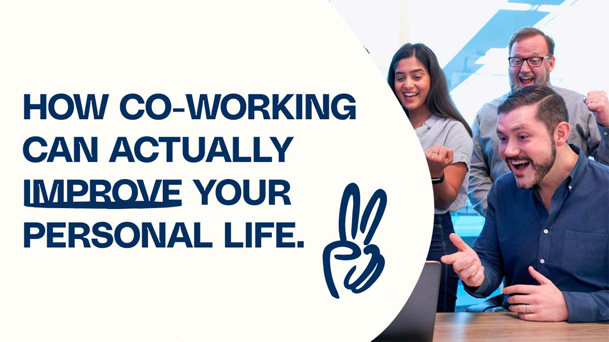 How Co-working Can Actually Improve Your Personal Life